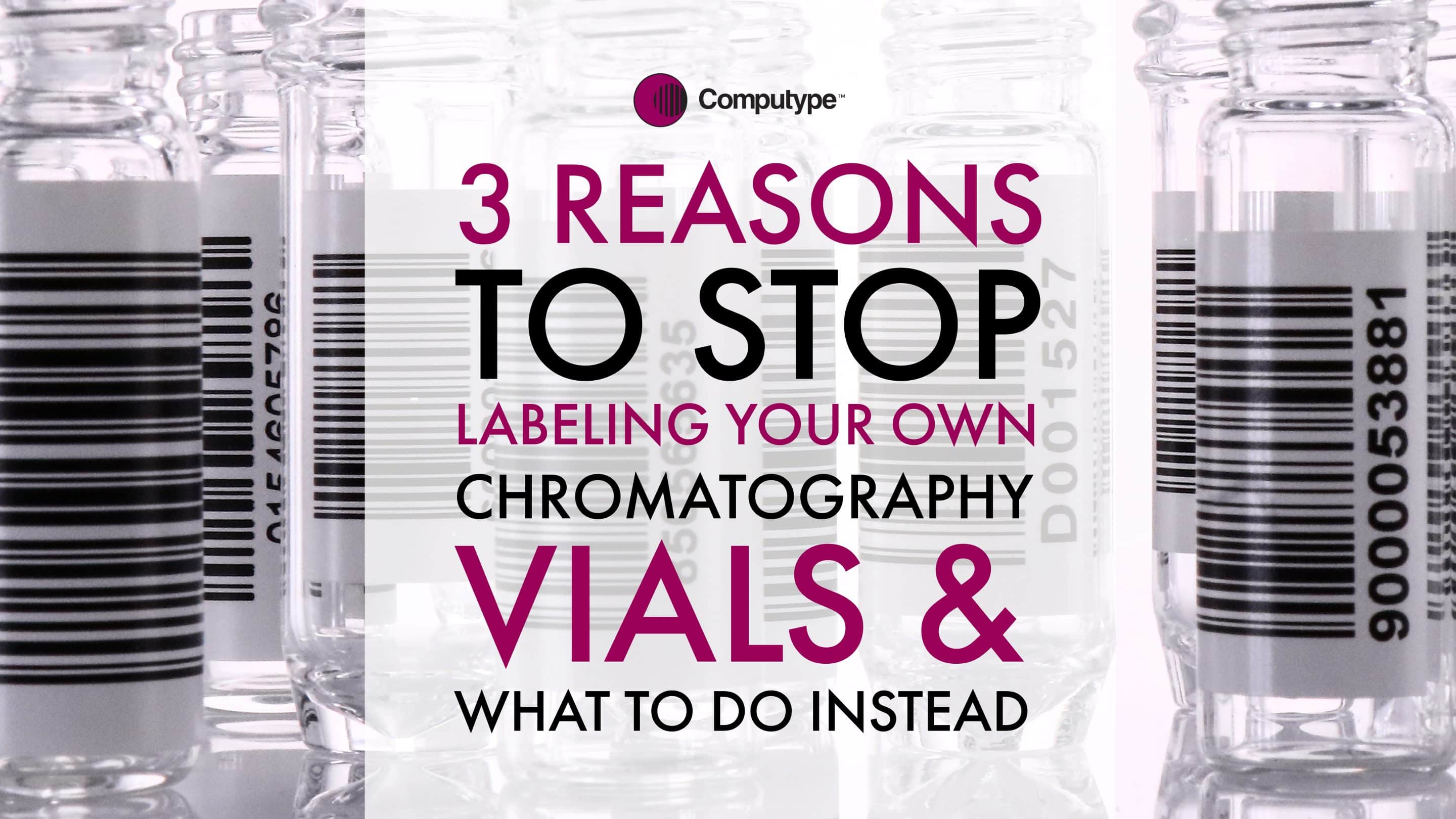 3 Reasons to Stop Hand Labeling Your Chromatography Vials